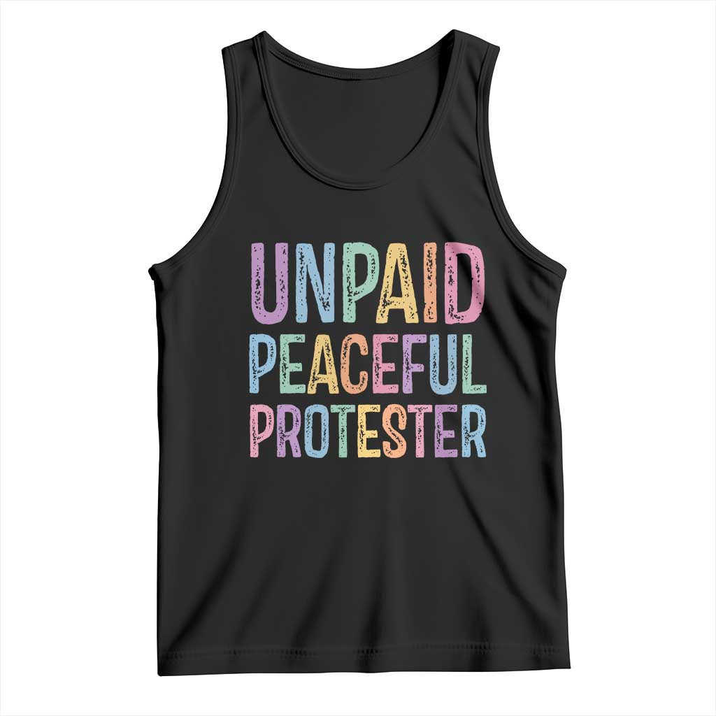 Unpaid Peaceful Protester Retro Rainbow Tank Top Funny Protest Humor Colorful Vintage