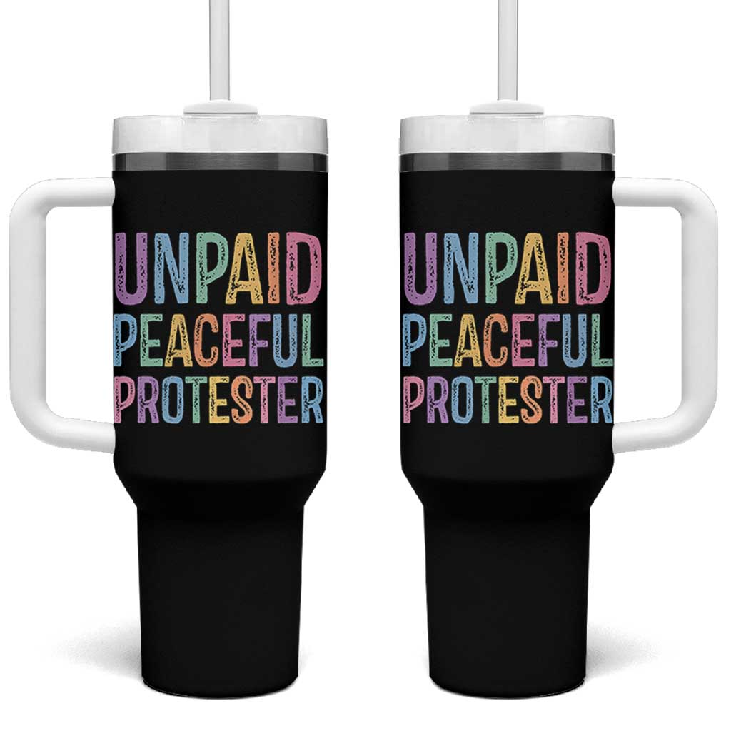 Unpaid Peaceful Protester Retro Rainbow Tumbler With Handle Funny Protest Humor Colorful Vintage
