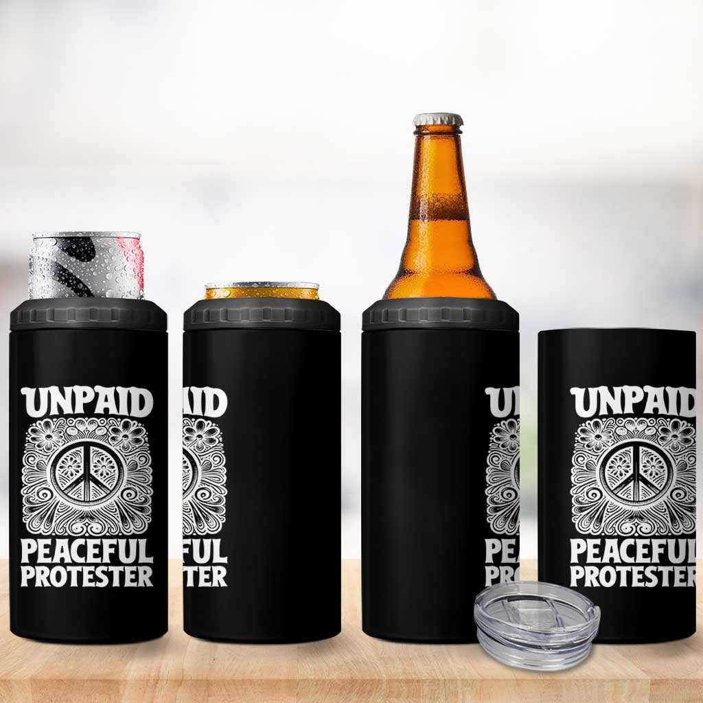 Unpaid Peaceful Protester Vintage Floral Peace 4 in 1 Can Cooler Tumbler Hippie Style Activist Retro Anti War Boho Protest