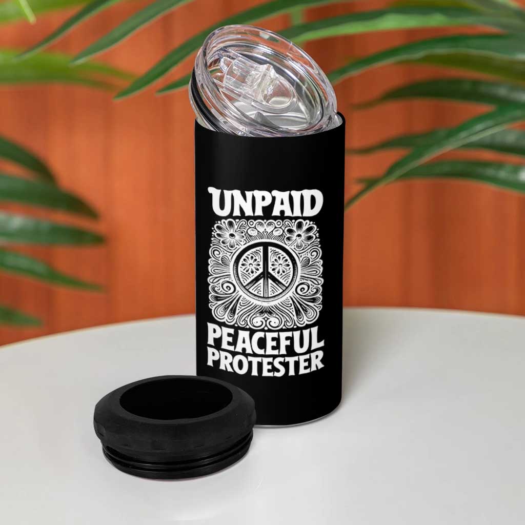 Unpaid Peaceful Protester Vintage Floral Peace 4 in 1 Can Cooler Tumbler Hippie Style Activist Retro Anti War Boho Protest
