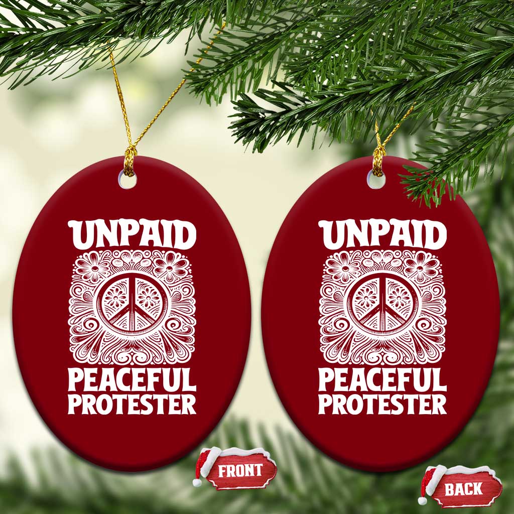 Unpaid Peaceful Protester Vintage Floral Peace Ceramic Ornament Hippie Style Activist Retro Anti War Boho Protest
