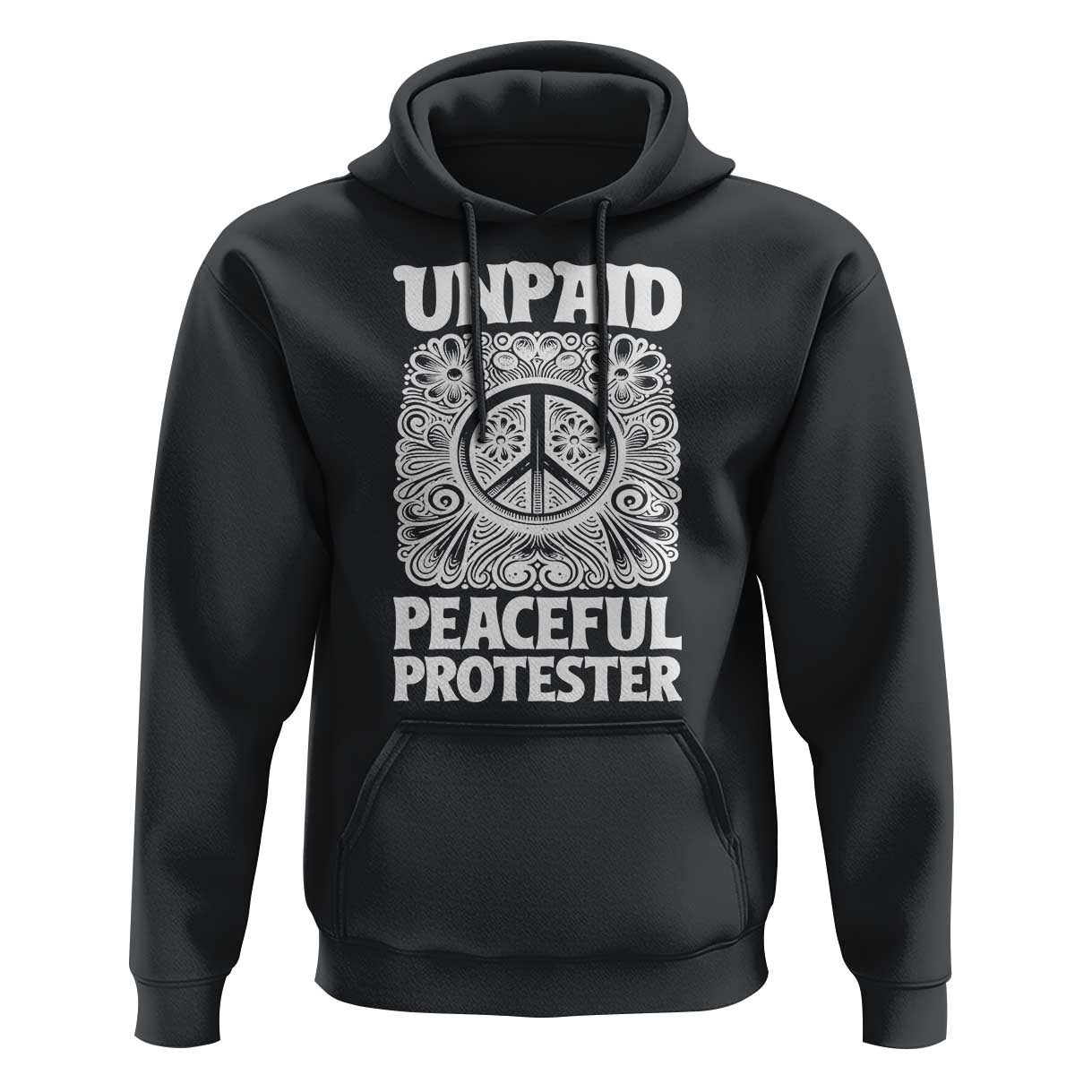 Unpaid Peaceful Protester Vintage Floral Peace Hoodie Hippie Style Activist Retro Anti War Boho Protest