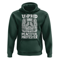 Unpaid Peaceful Protester Vintage Floral Peace Hoodie Hippie Style Activist Retro Anti War Boho Protest