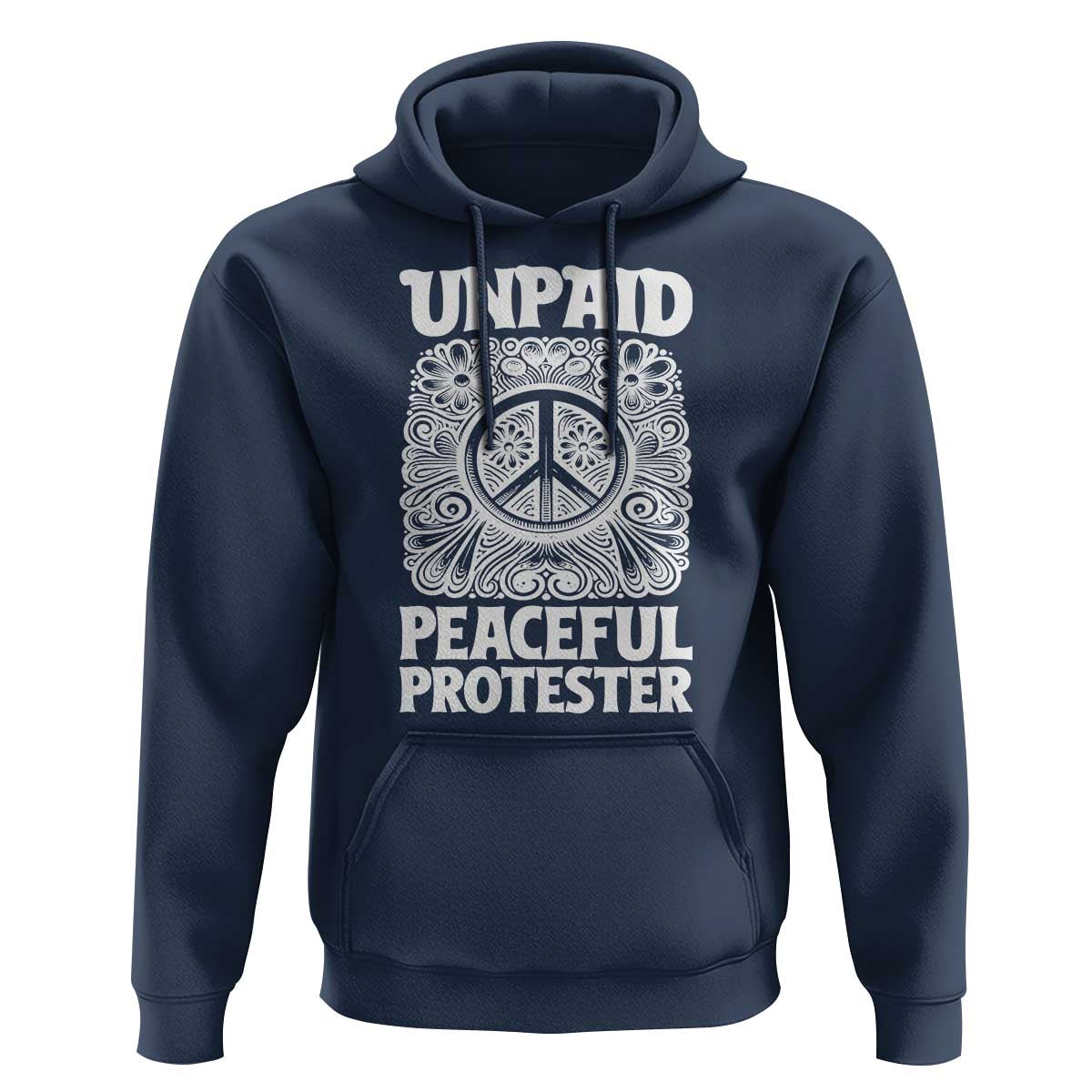 Unpaid Peaceful Protester Vintage Floral Peace Hoodie Hippie Style Activist Retro Anti War Boho Protest