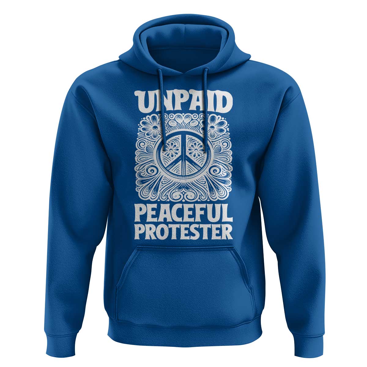 Unpaid Peaceful Protester Vintage Floral Peace Hoodie Hippie Style Activist Retro Anti War Boho Protest