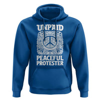 Unpaid Peaceful Protester Vintage Floral Peace Hoodie Hippie Style Activist Retro Anti War Boho Protest