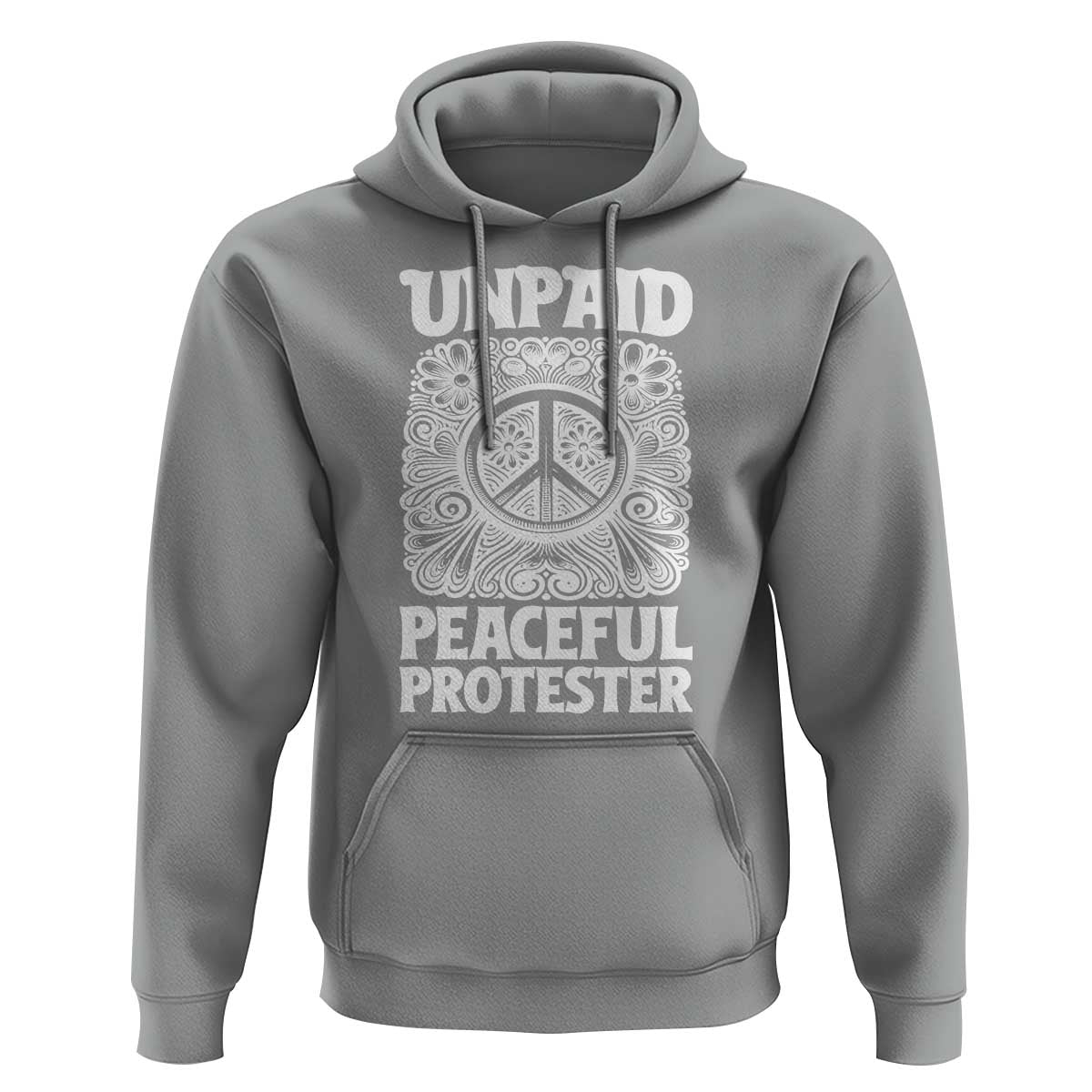 Unpaid Peaceful Protester Vintage Floral Peace Hoodie Hippie Style Activist Retro Anti War Boho Protest