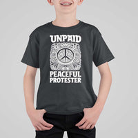 Unpaid Peaceful Protester Vintage Floral Peace T Shirt For Kid Hippie Style Activist Retro Anti War Boho Protest