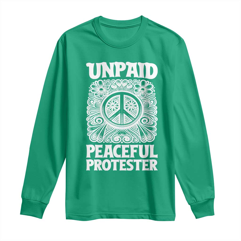 Unpaid Peaceful Protester Vintage Floral Peace Long Sleeve Shirt Hippie Style Activist Retro Anti War Boho Protest