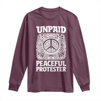 Unpaid Peaceful Protester Vintage Floral Peace Long Sleeve Shirt Hippie Style Activist Retro Anti War Boho Protest