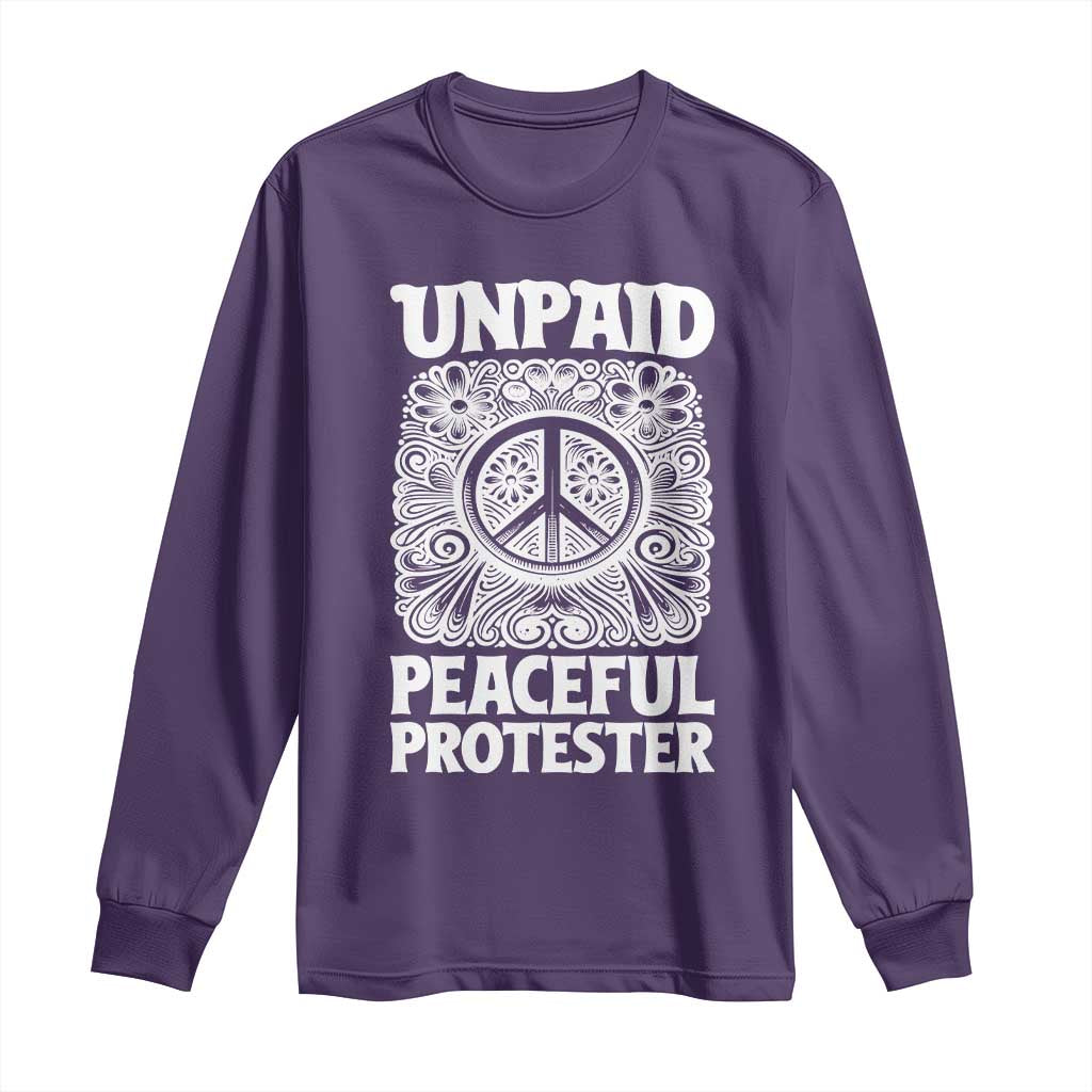 Unpaid Peaceful Protester Vintage Floral Peace Long Sleeve Shirt Hippie Style Activist Retro Anti War Boho Protest