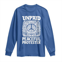 Unpaid Peaceful Protester Vintage Floral Peace Long Sleeve Shirt Hippie Style Activist Retro Anti War Boho Protest