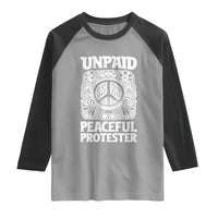 Unpaid Peaceful Protester Vintage Floral Peace Raglan Shirt Hippie Style Activist Retro Anti War Boho Protest
