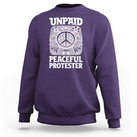 Unpaid Peaceful Protester Vintage Floral Peace Sweatshirt Hippie Style Activist Retro Anti War Boho Protest