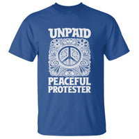 Unpaid Peaceful Protester Vintage Floral Peace T Shirt Hippie Style Activist Retro Anti War Boho Protest