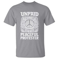Unpaid Peaceful Protester Vintage Floral Peace T Shirt Hippie Style Activist Retro Anti War Boho Protest