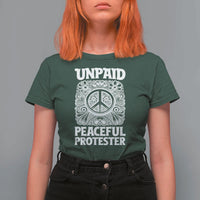 Unpaid Peaceful Protester Vintage Floral Peace T Shirt For Women Hippie Style Activist Retro Anti War Boho Protest