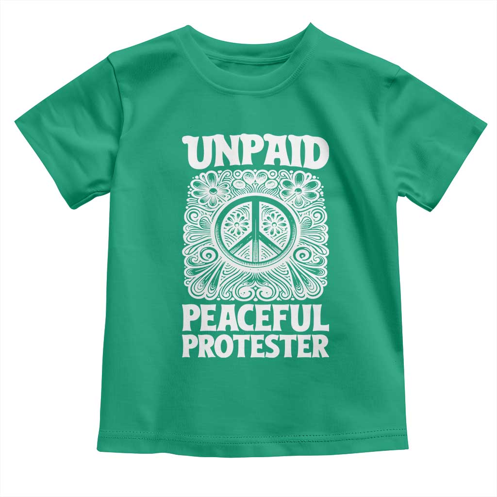 Unpaid Peaceful Protester Vintage Floral Peace Toddler T Shirt Hippie Style Activist Retro Anti War Boho Protest