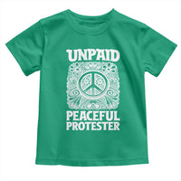 Unpaid Peaceful Protester Vintage Floral Peace Toddler T Shirt Hippie Style Activist Retro Anti War Boho Protest
