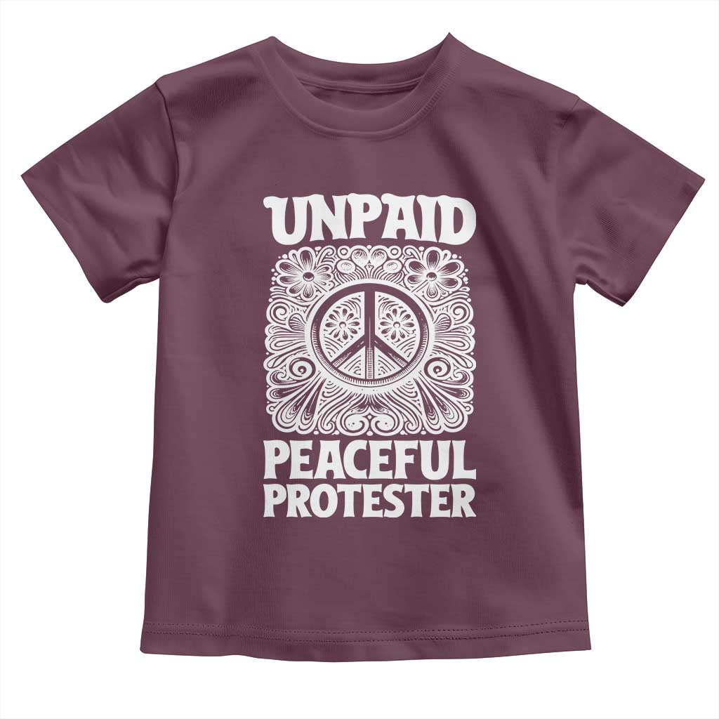 Unpaid Peaceful Protester Vintage Floral Peace Toddler T Shirt Hippie Style Activist Retro Anti War Boho Protest