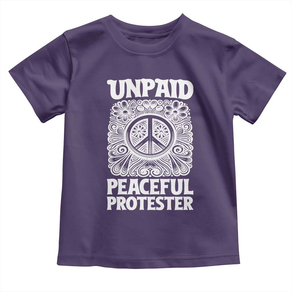 Unpaid Peaceful Protester Vintage Floral Peace Toddler T Shirt Hippie Style Activist Retro Anti War Boho Protest
