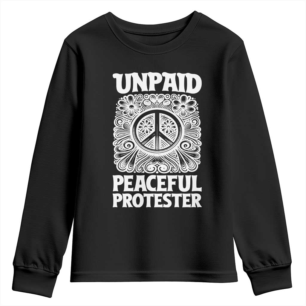 Unpaid Peaceful Protester Vintage Floral Peace Youth Sweatshirt Hippie Style Activist Retro Anti War Boho Protest