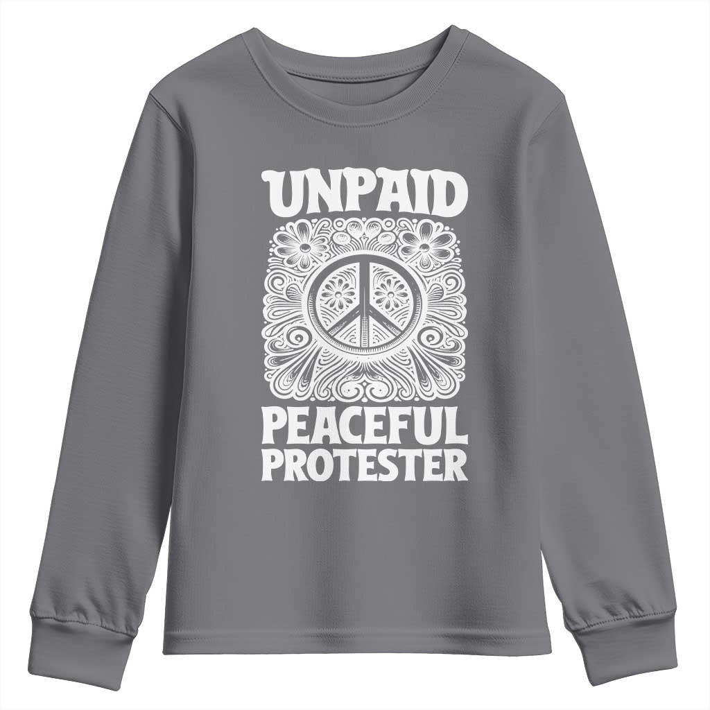 Unpaid Peaceful Protester Vintage Floral Peace Youth Sweatshirt Hippie Style Activist Retro Anti War Boho Protest