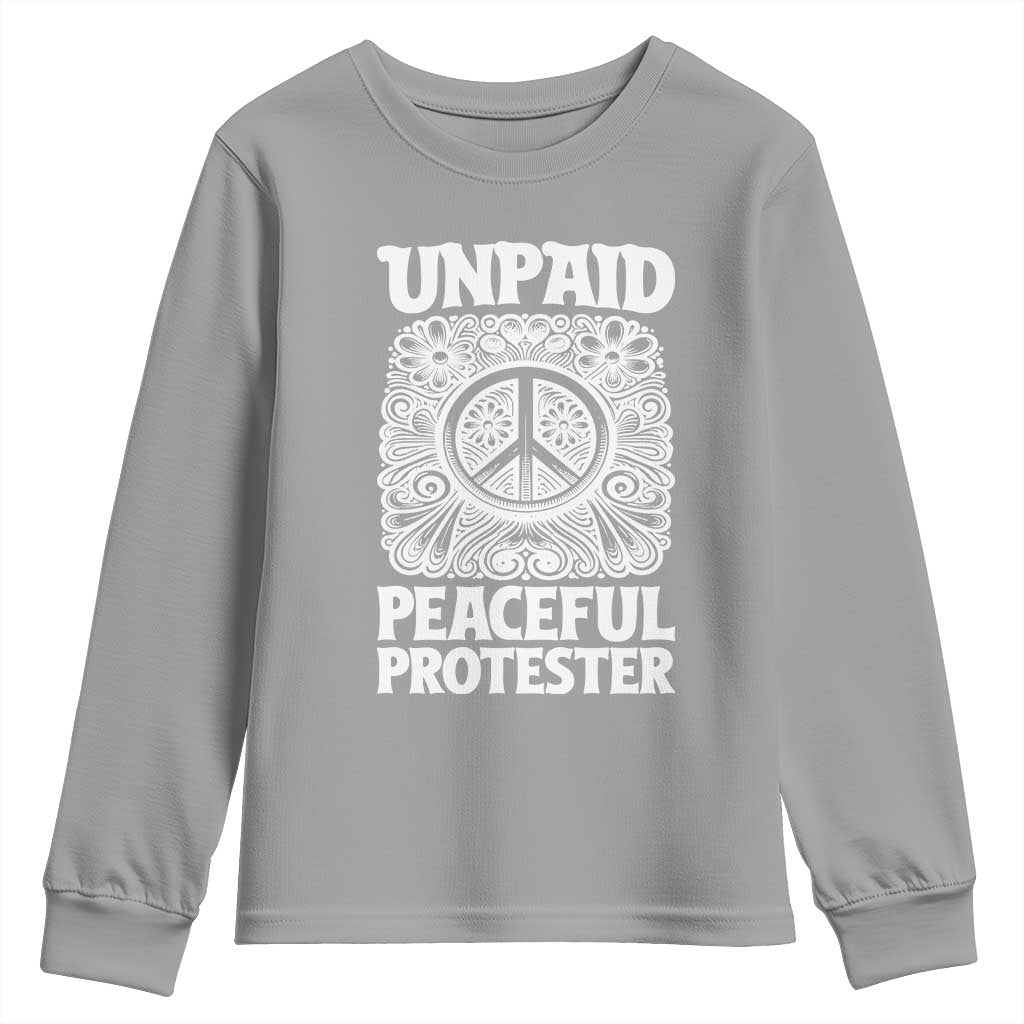 Unpaid Peaceful Protester Vintage Floral Peace Youth Sweatshirt Hippie Style Activist Retro Anti War Boho Protest