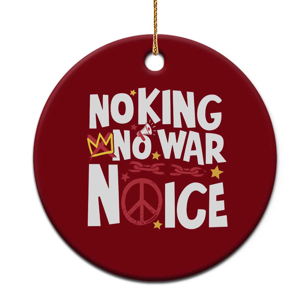 No Kings No Wars No Ice Bold Typography Ceramic Ornament Peace Symbol Anti War Activist Human Rights