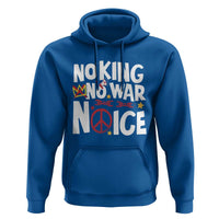 No Kings No Wars No Ice Bold Typography Hoodie Peace Symbol Anti War Activist Human Rights