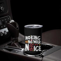 No Kings No Wars No Ice Bold Typography Tumbler Cup Peace Symbol Anti War Activist Human Rights