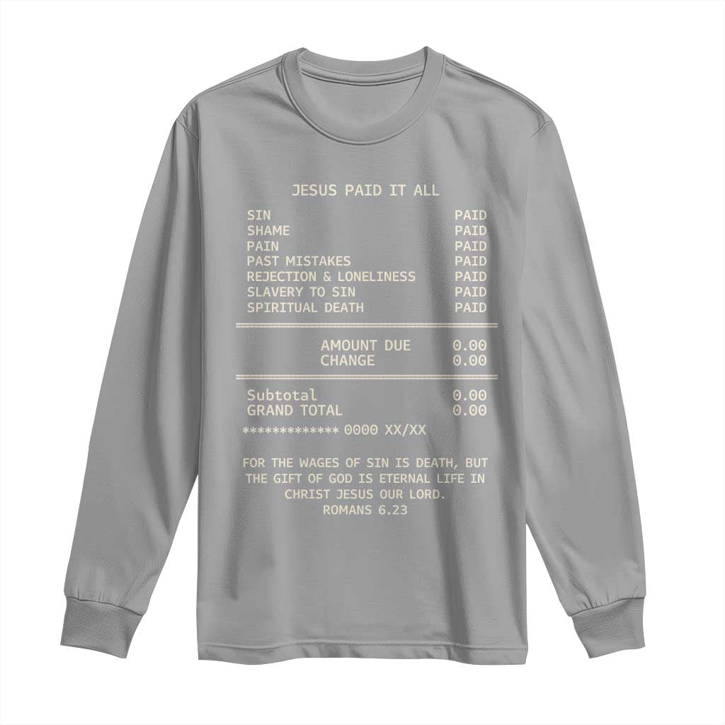 Jesus Paid It All Christian Receipt Long Sleeve Shirt Romans 6:23 Faith Message Sin Debt Inspirational Gift