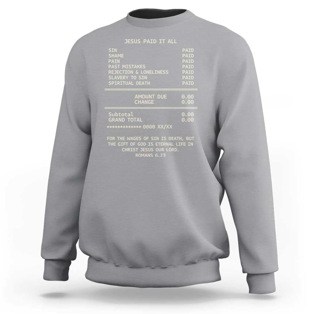 Jesus Paid It All Christian Receipt Sweatshirt Romans 6:23 Faith Message Sin Debt Inspirational Gift