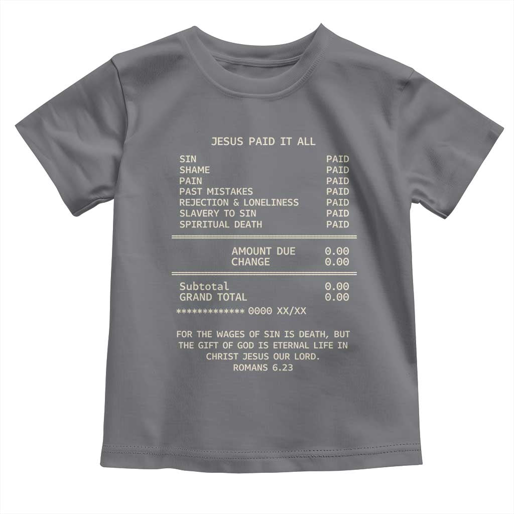 Jesus Paid It All Christian Receipt Toddler T Shirt Romans 6:23 Faith Message Sin Debt Inspirational Gift