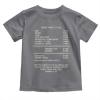 Jesus Paid It All Christian Receipt Toddler T Shirt Romans 6:23 Faith Message Sin Debt Inspirational Gift