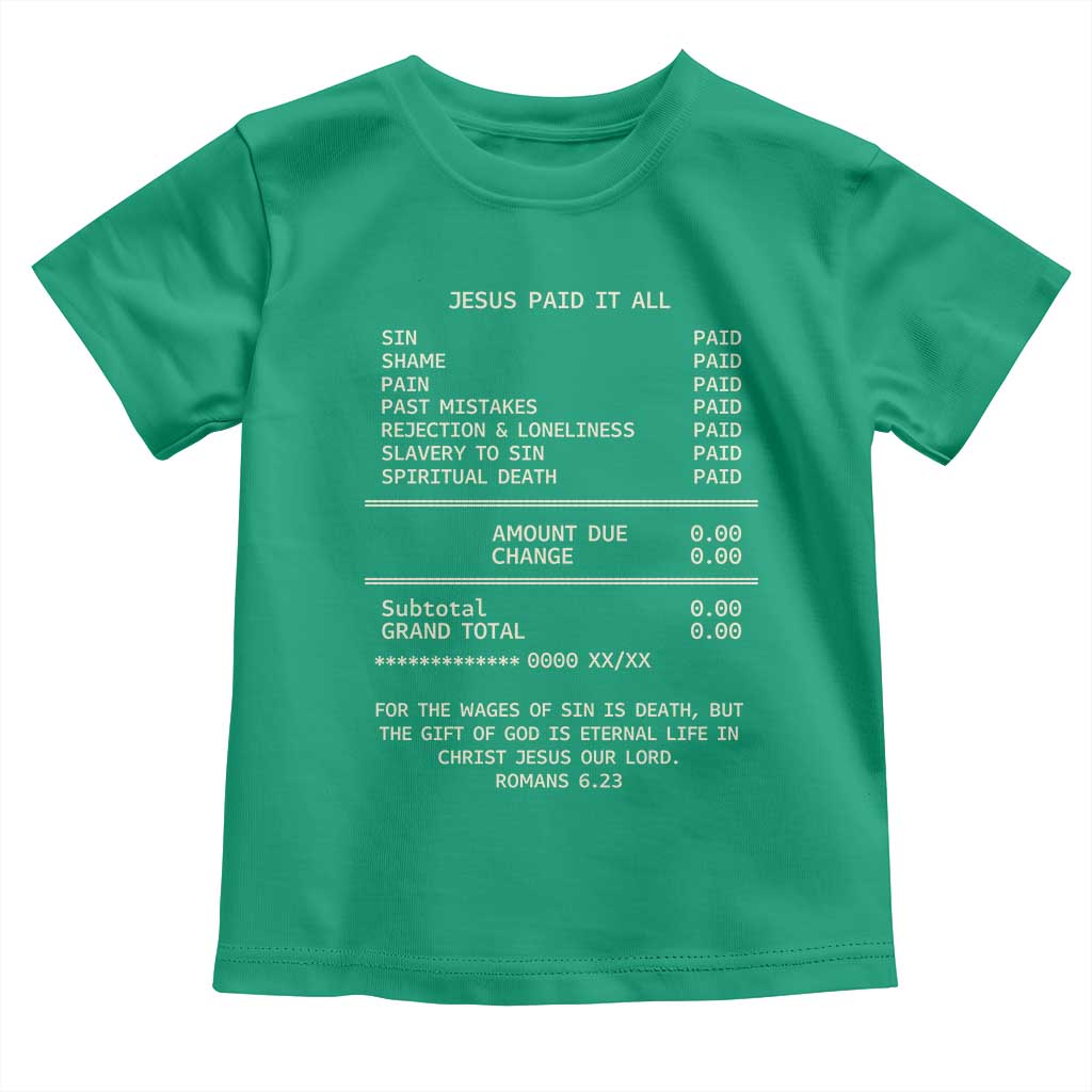 Jesus Paid It All Christian Receipt Toddler T Shirt Romans 6:23 Faith Message Sin Debt Inspirational Gift