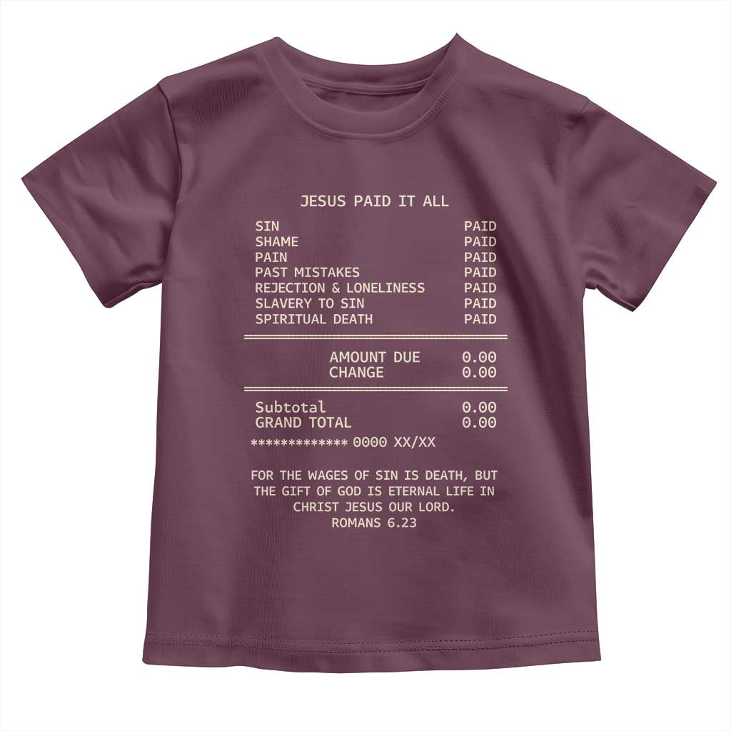 Jesus Paid It All Christian Receipt Toddler T Shirt Romans 6:23 Faith Message Sin Debt Inspirational Gift