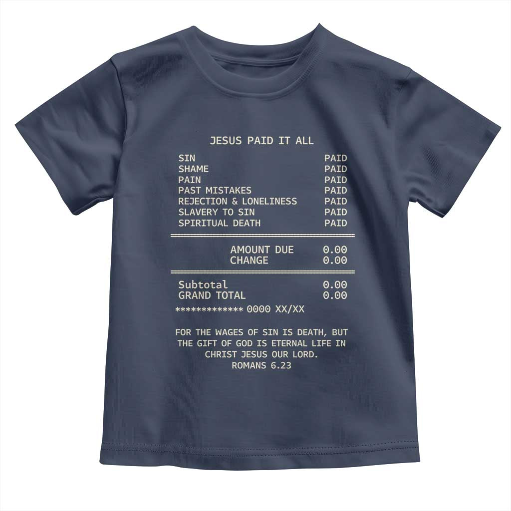 Jesus Paid It All Christian Receipt Toddler T Shirt Romans 6:23 Faith Message Sin Debt Inspirational Gift