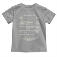 Jesus Paid It All Christian Receipt Toddler T Shirt Romans 6:23 Faith Message Sin Debt Inspirational Gift