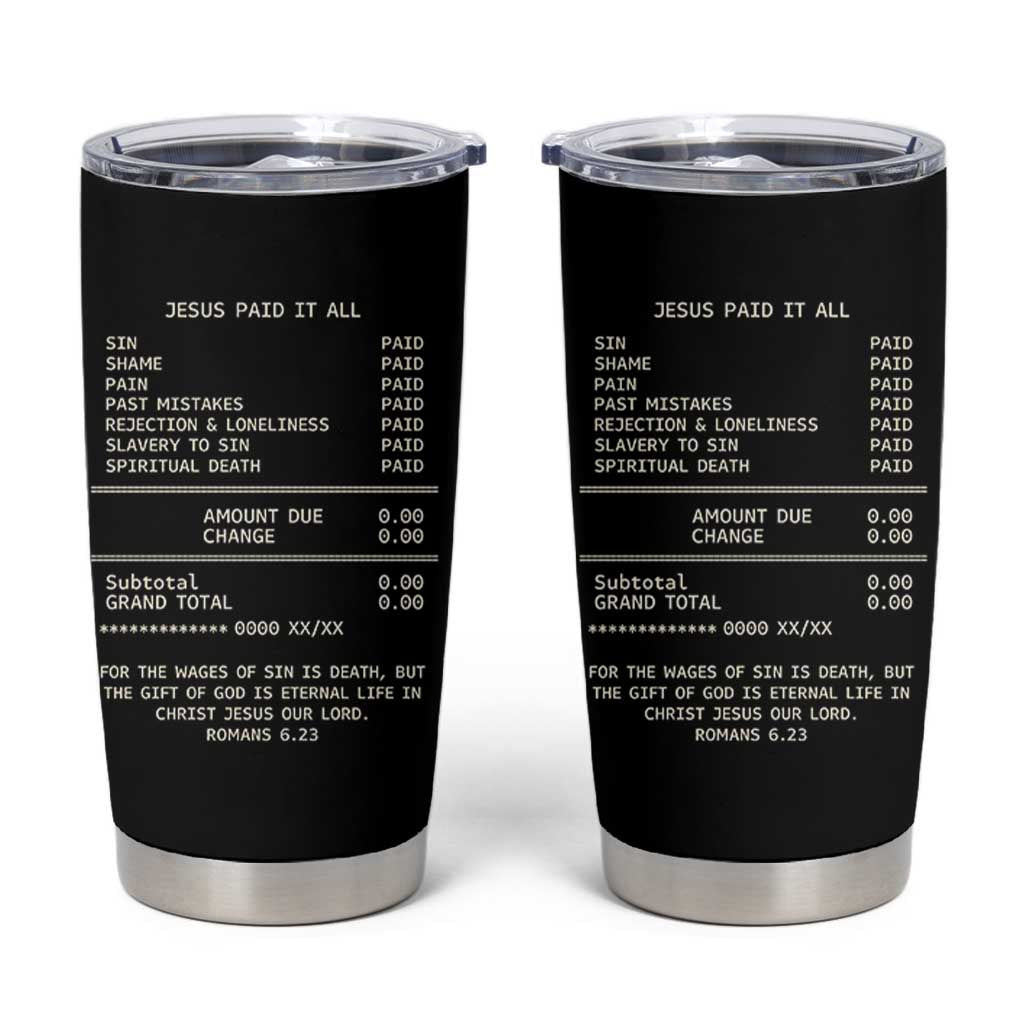 Jesus Paid It All Christian Receipt Tumbler Cup Romans 6:23 Faith Message Sin Debt Inspirational Gift