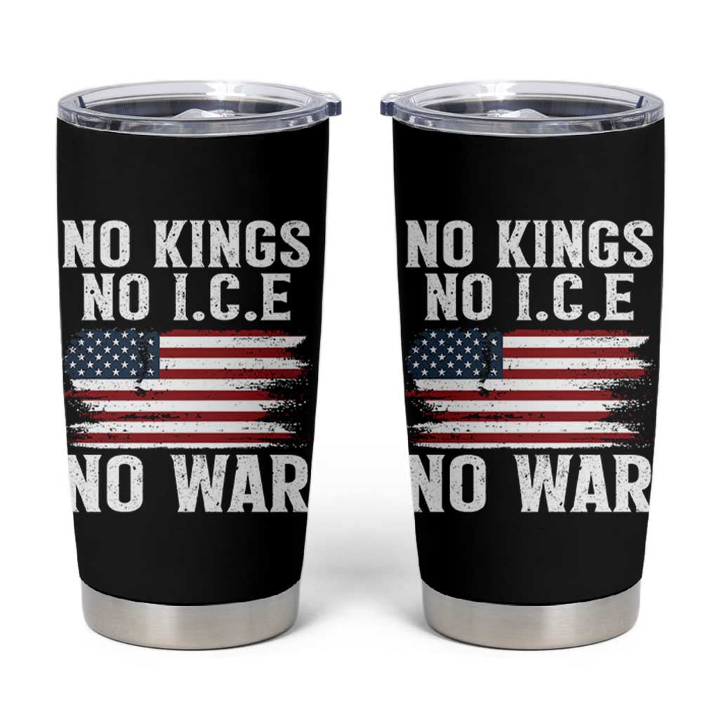 No Wars No Ice No Kings American Flag Tumbler Cup Patriotic Protest Anti War Human Rights