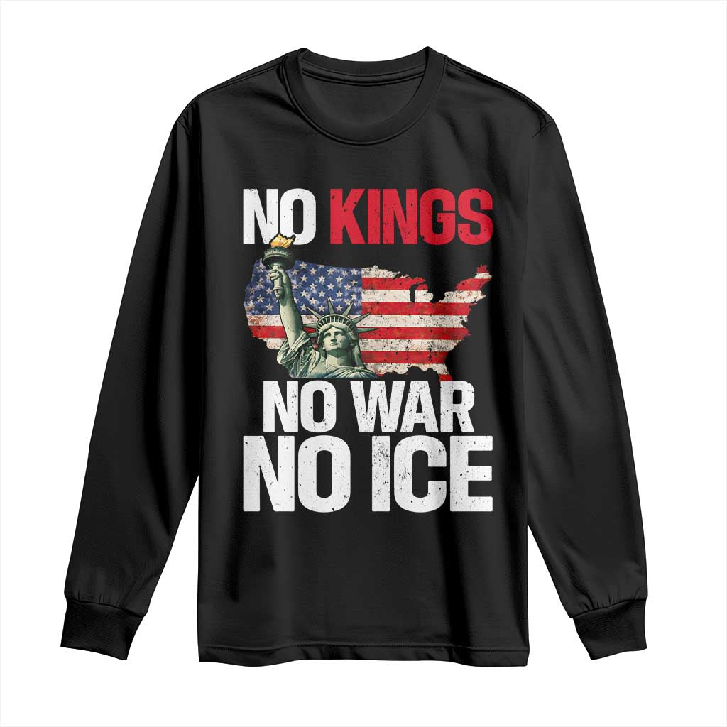 No Kings No Wars No Ice Statue of Liberty Long Sleeve Shirt American Flag Patriotic Protest Freedom Democracy