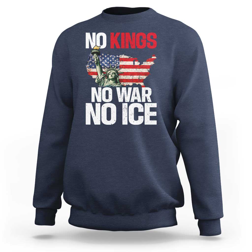 No Kings No Wars No Ice Statue of Liberty Sweatshirt American Flag Patriotic Protest Freedom Democracy