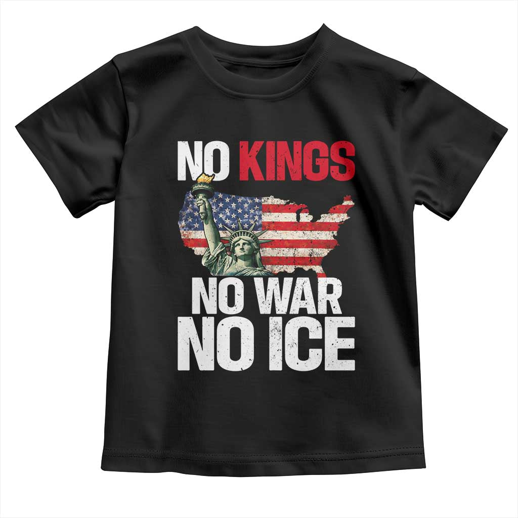 No Kings No Wars No Ice Statue of Liberty Toddler T Shirt American Flag Patriotic Protest Freedom Democracy
