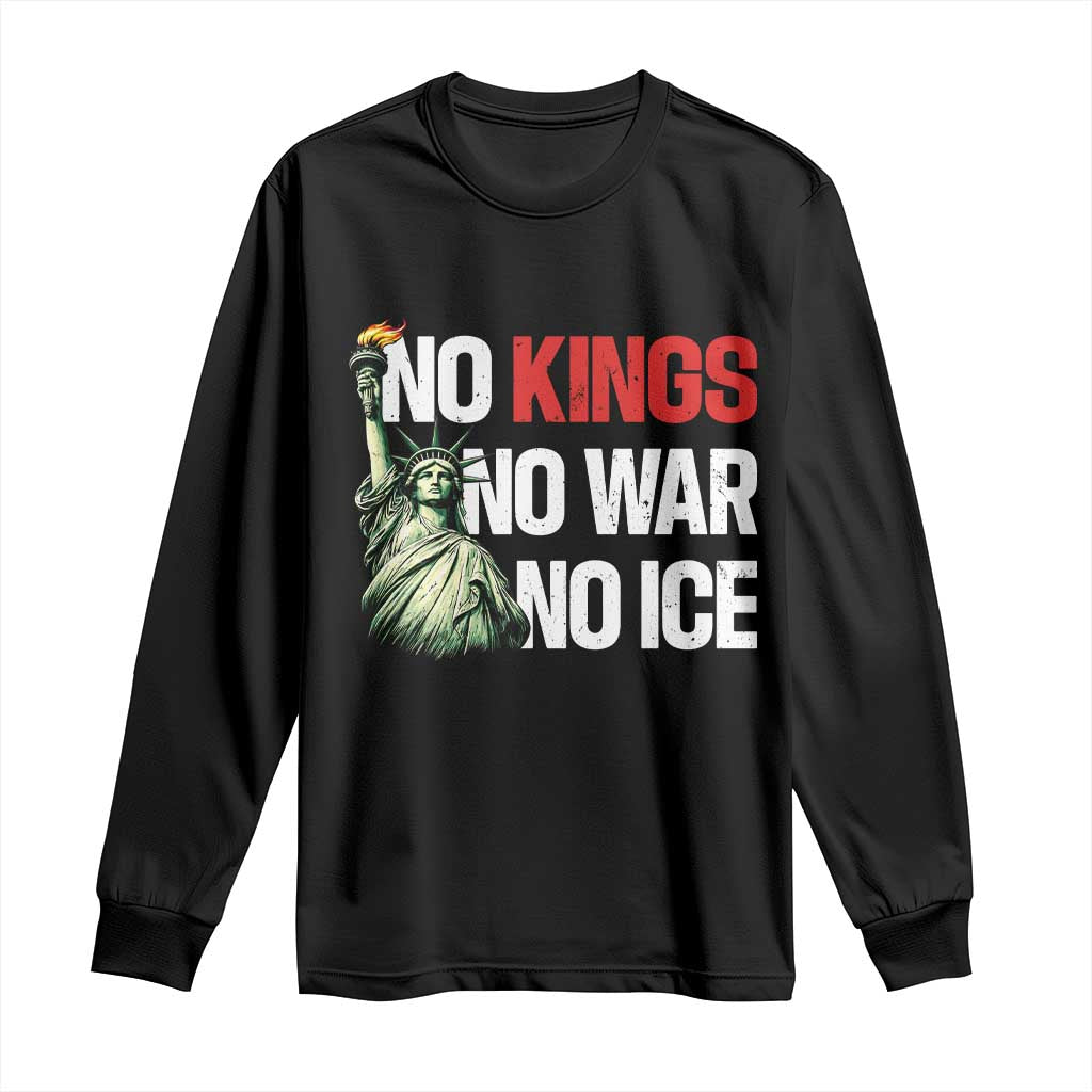 No Kings No Wars No Ice Statue of Liberty Long Sleeve Shirt American Flag Patriotic Protest Human Rights