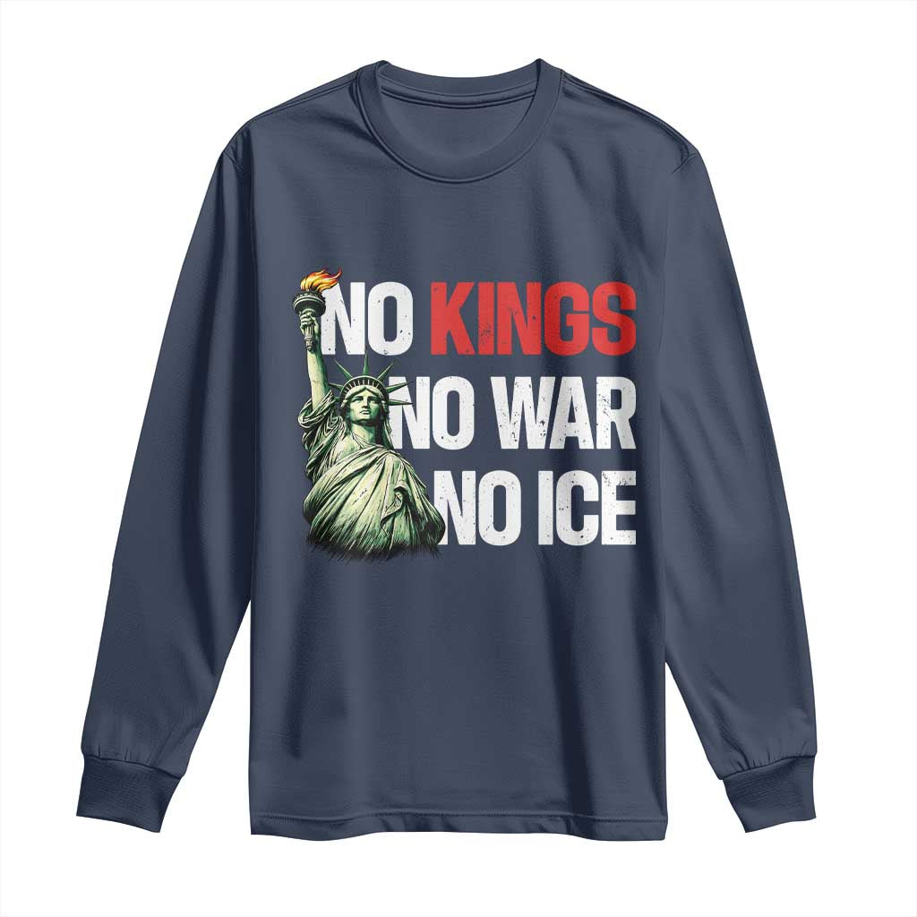 No Kings No Wars No Ice Statue of Liberty Long Sleeve Shirt American Flag Patriotic Protest Human Rights
