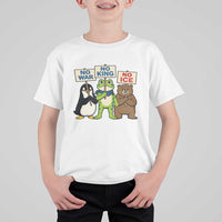 No Wars No Ice No Kings Animal Protest T Shirt For Kid Frog Penguin Bear Resist Human Rights Activist
