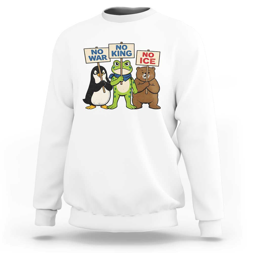 No Wars No Ice No Kings Animal Protest Sweatshirt Frog Penguin Bear Resist Human Rights Activist