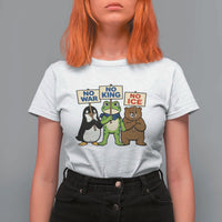 No Wars No Ice No Kings Animal Protest T Shirt For Women Frog Penguin Bear Resist Human Rights Activist