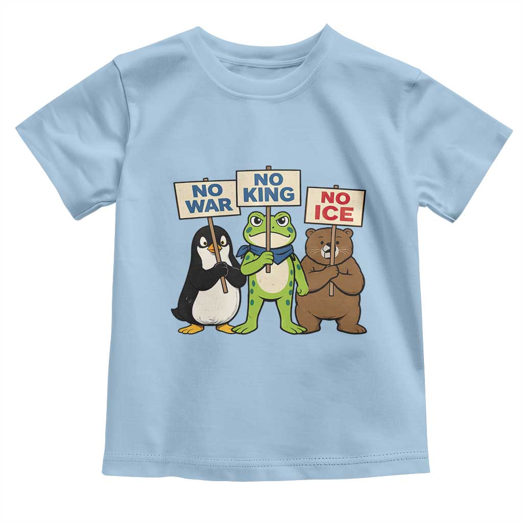 No Wars No Ice No Kings Animal Protest Toddler T Shirt Frog Penguin Bear Resist Human Rights Activist